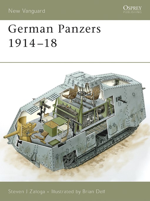 Title details for German Panzers 1914-18 by Steven J Zaloga - Available